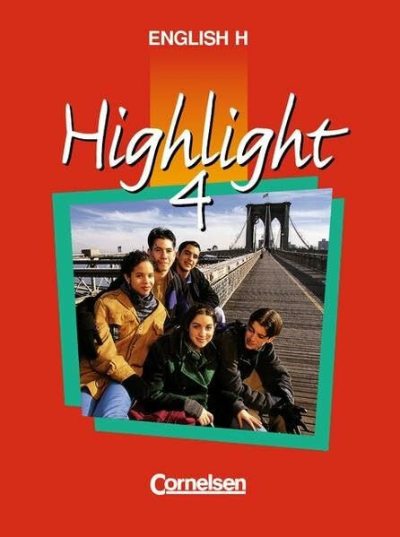 English H/Highlight - Ausgabe A: English H, Highlight, Bd.4A, 8. Schuljahr, Ausgabe für Nordrhein-Westfalen, Hessen, Rheinland-Pfalz, Schleswig-Holstein, Mecklenburg-Vorpommern, Berl