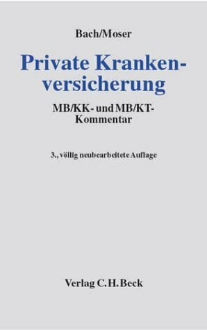 Private Krankenversicherung: MB/KK- und MB/KT-Kommentar, Rechtsstand: teilweise bis Juni 200120010201 (Grauer Kommentar)