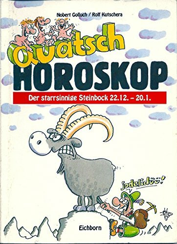 Quatschhoroskop / Der starrsinnige Steinbock