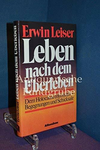 Leben nach dem Überleben. Begegnungen und Schicksale