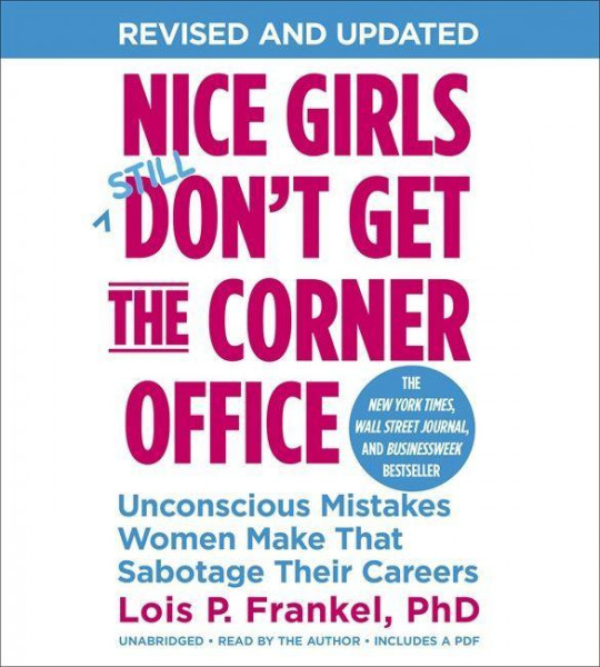 Nice Girls Don't Get the Corner Office. 10th Anniversary Edition