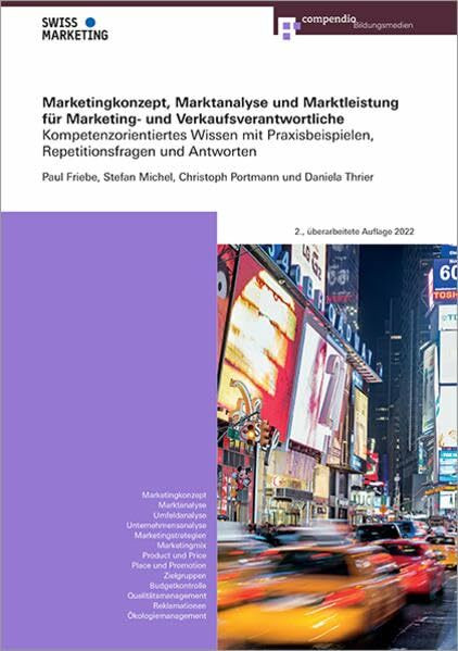 Marketingkonzept, Marktanalyse und Marktleistung für Marketing- und Verkaufsverantwortliche: Kompetenzorientiertes Wissen mit Praxisbeispielen, ... für Marketing- und Verkaufsverantwortliche)