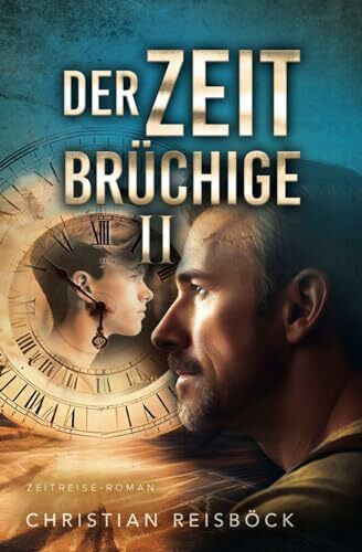 Der Zeitbrüchige 2: Zeitreise-Roman