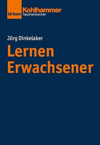 Lernen Erwachsener (Grundrisse der Erziehungswissenschaft, Band 701)