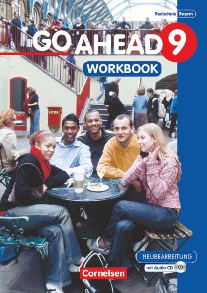 Go Ahead 9. Jahrgangsstufe. Workbook mit CD. Ausgabe für sechsstufige Realschulen in Bayern