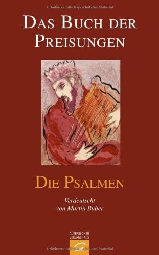 Das Buch der Preisungen. Die Psalmen: Einzelausgabe aus: Die Schrift. Mit einem Anhang: Martin Buber "Zur Verdeutschung der Preisungen": Die Psalmen. ... Martin Buber: 'Zur Verdeutschung der Psalmen'