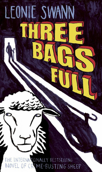 Three Bags Full: A Sheep Detective Story. Winner of the Friedrich-Glauser-Preis 2006 for the Best First Novel