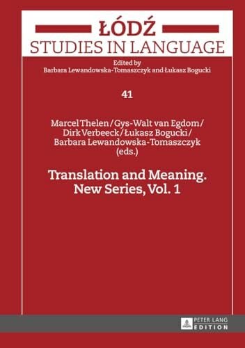 Translation and Meaning: New Series, Vol. 1 (Łódź Studies in Language, Band 1) Translation and Meaning: New Series, Vol. 1 (Łódź Studies in Language, Band 1)