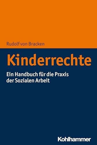 Kinderrechte: Ein Handbuch für die Praxis der Sozialen Arbeit