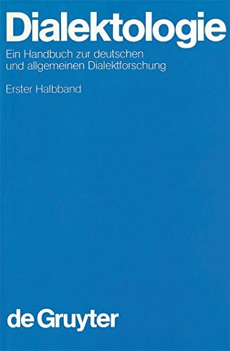 Dialektologie, in 2 Halbbdn., Halbbd.1: Halbband (Handbücher zur Sprach- und Kommunikationswissenschaft / Handbooks of Linguistics and Communication Science [HSK], 1/1, Band 1)