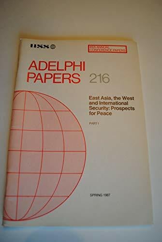 East Asia, the West and International Security: Pt. 1: Prospects for Peace (Adelphi Papers)