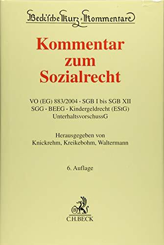 Kommentar zum Sozialrecht: VO (EG) 883/2004, SGB I bis SGB XII, SGG, BEEG, Kindergeldrecht (EStG), UnterhaltsvorschussG