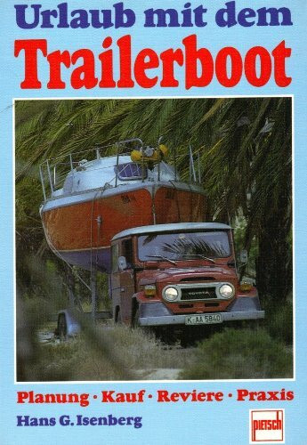 Urlaub mit dem Trailerboot: Planung, Kauf, Reviere, Praxis