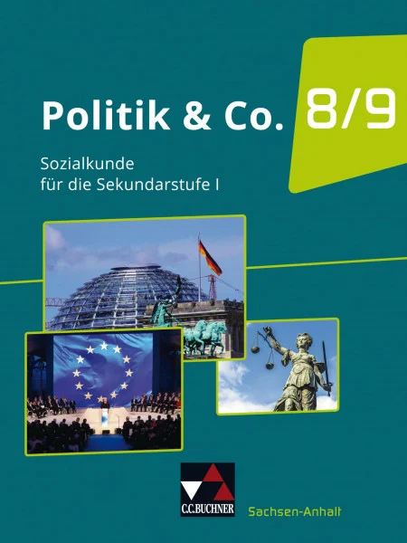 Politik & Co. – Sachsen-Anhalt / Politik & Co. Sachsen-Anhalt: Sozialkunde für die Sekundarstufe I / Für die Jahrgangsstufen 8 und 9