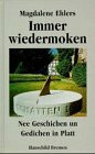 Immer wiedermoken. Nee Geschichten un Gedichen in Platt: Nee Geschichen un Gedichen in Platt