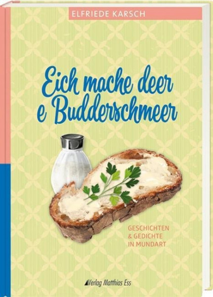 Eich mache deer e Budderschmeer