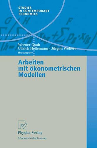 Arbeiten mit ökonometrischen Modellen (Studies in Contemporary Economics)