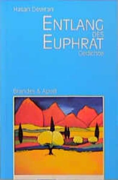 Entlang des Euphrat: Gedichte (literarisches programm)