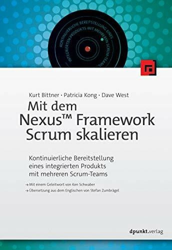 Mit dem Nexus™ Framework Scrum skalieren: Kontinuierliche Bereitstellung eines integrierten Produkts mit mehreren Scrum-Teams