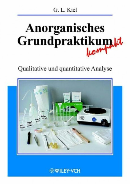 Anorganisches Grundpraktikum kompakt: Qualitative und quantitative Analyse