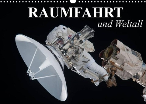 Raumfahrt und Weltall (Wandkalender 2022 DIN A3 quer)