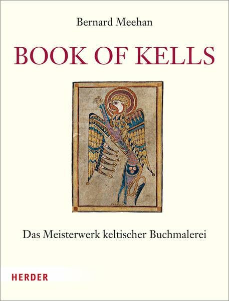 Book of Kells: Das Meisterwerk keltischer Buchmalerei