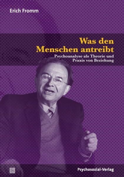 Was den Menschen antreibt: Psychoanalyse als Theorie und Praxis von Beziehung (Bibliothek der Psychoanalyse)