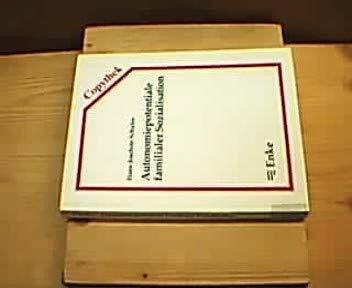 Autonomiepotentiale familialer Sozialisation. Personale und soziale Differenzierung als Grundlage der neuorientierten sozialstrukturellen Sozialisationsforschung
