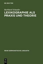 Lexikographie als Praxis und Theorie