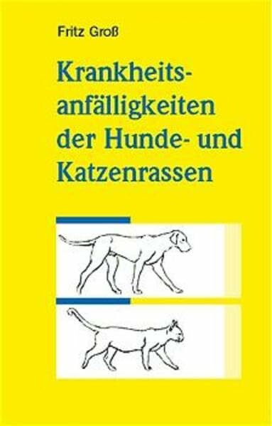 Krankheitsanfälligkeiten der Hunde- und Katzenrassen: Zu welchen Krankheiten neigt meine Hunderasse?: Über 4500 Krankheitsanfälligkeiten von ca. 260 ... Katzenrassen. Gegliedert nach Organsystemen