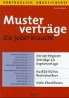 Vertraglich abgesichert - Über 200 Musterverträge für jeden Zweck: Worauf Sie achten müssen - Alle Verträge als Kopievorlagen - Mit Rechtslexikon