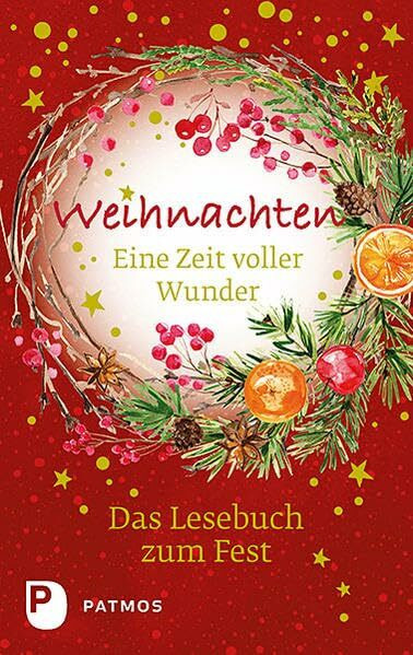 Weihnachten - Eine Zeit voller Wunder: Das Lesebuch zum Fest