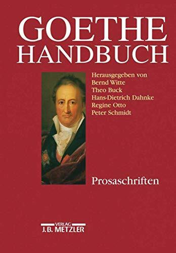 Goethe-Handbuch, 4 Bde. in 5 Tl.-Bdn. u. Register, Bd.3, Prosa: Band 3: Prosaschriften