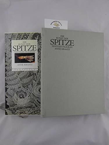 Die Kunst der Spitze. Textiles Filigran Die Kunst der Spitze. Textiles Filigran
