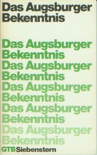 Das Augsburger Bekenntnis.