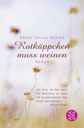 Rotkäppchen muss weinen: Roman. Ausgezeichnet mit dem Kinder- und Jugendbuchpreis der Stadt Oldenburg 2007. Nominiert für den Deutschen Jugendliteraturpreis 2010, Kategorie Jugendbuch