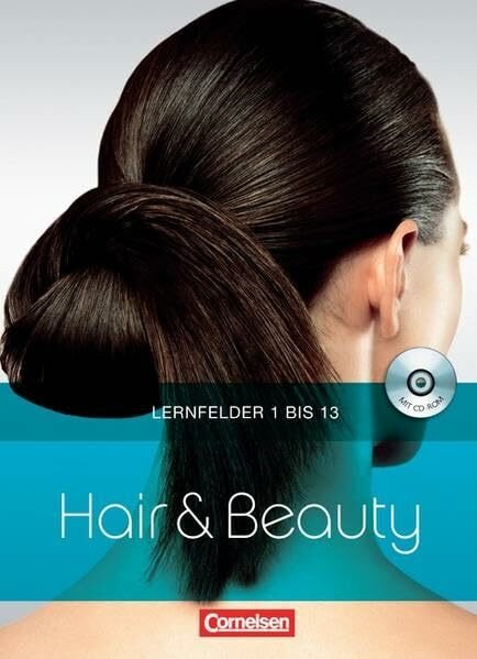 Hair & Beauty: Gesamtband: Lernfeld 1-13: Mit CD-ROM (Software zur Frisurenberatung)