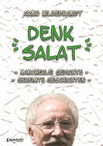 Denk Salat: Mancherlei Gedichte gereimte Geschichten