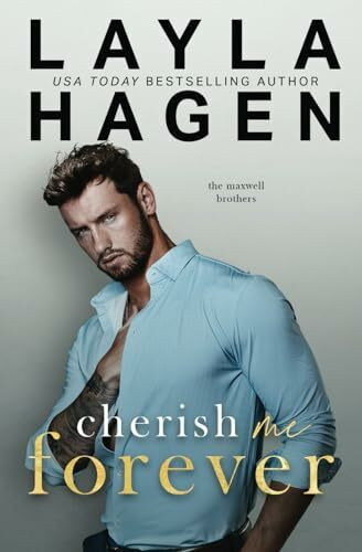 Cherish Me Forever: A Fake Relationship Romance (The Maxwell Brothers)