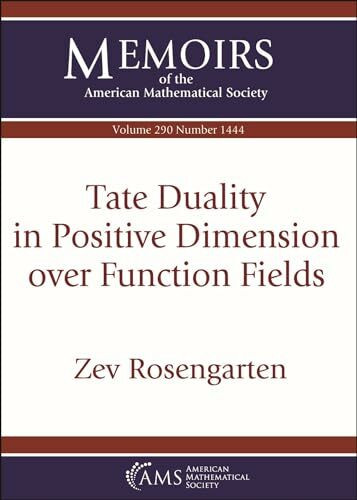 Tate Duality in Positive Dimension Over Function Fields (Memoirs of the American Mathematical Society)
