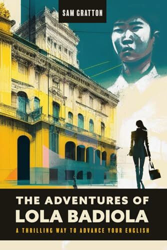 The Adventures of Lola Badiola: A thrilling way to advance your English