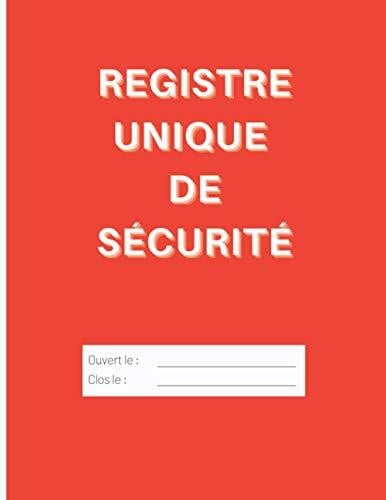 Registre unique de sécurité: Registre obligatoire pour toutes les entreprises ou Établissements recevant du Public. Facile à remplir.