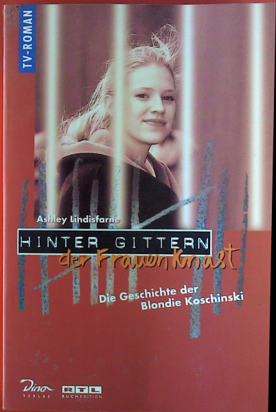 Hinter Gittern, der Frauenknast, Bd.2, Die Geschichte der Blondie Koschinski