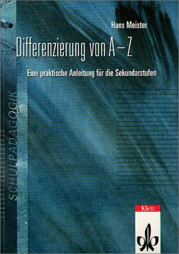 Differenzierung von A-Z: Eine praktische Anleitung für die Sekundarstufen