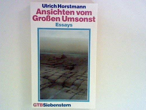 Ansichten vom Großen Umsonst. Essays.