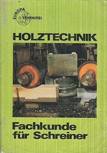 Fachkunde für Schreiner (Europa-Fachbuchreihe für holzverarbeitende Berufe)