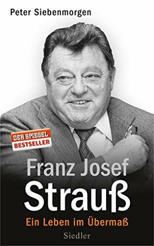 Franz Josef Strauß: Ein Leben im Übermaß