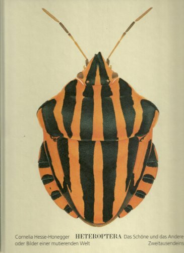 Heteroptera: Das Schöne und das Andere oder Bilder einer mutierenden Welt