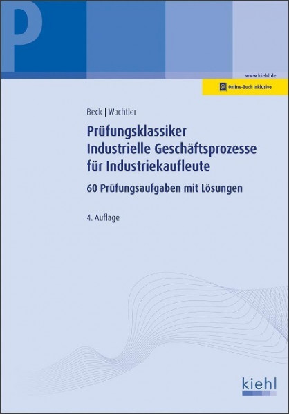 Prüfungsklassiker Industrielle Geschäftsprozesse für Industriekaufleute