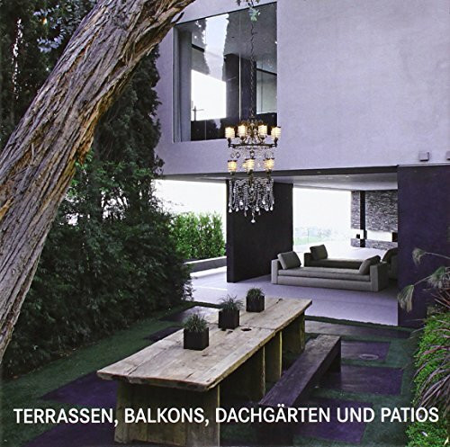 Terrassen, Balkons, Dachgärten und Patios